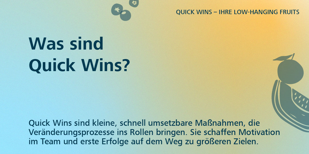 Quick Wins – Die Low-Hanging Fruits für schnelle Erfolge